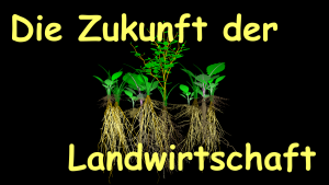 Die Zukunft der Landwirtschaft